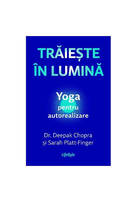 Copertă produs Trăiește &icirc;n lumină. Yoga pentru autorealizare