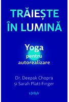 Imagine produs Trăiește &icirc;n lumină. Yoga pentru autorealizare