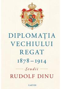 Copertă produs Diplomația Vechiului Regat (1878-1914)