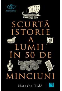 Copertă produs Scurtă istorie a lumii &icirc;n 50 de minciuni