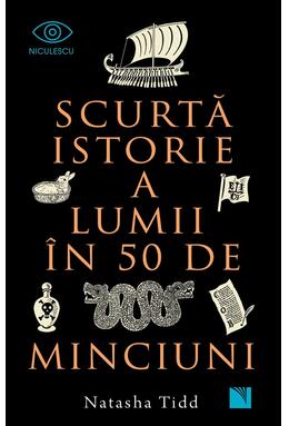 Copertă produs Scurtă istorie a lumii &icirc;n 50 de minciuni