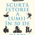 Copertă produs Scurtă istorie a lumii &icirc;n 50 de cărţi - gallery small 