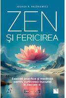 Imagine produs Zen şi fericirea. Exerciţii practice şi meditaţii pentru cultivarea bucuriei &icirc;n fiecare zi
