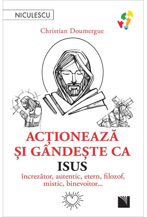 Copertă produs Acţionează şi g&acirc;ndeşte ca Isus