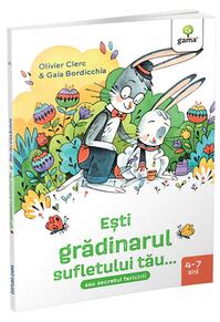 Copertă produs Esti grădinarul sufletului tău...
