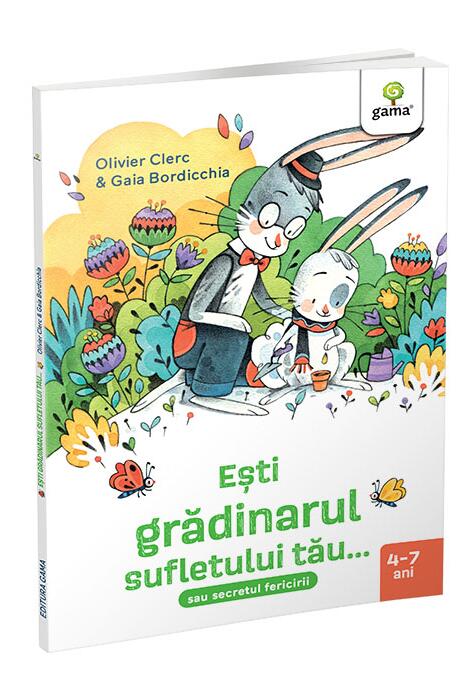 Copertă produs Esti grădinarul sufletului tău...