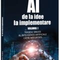 Copertă produs AI - de la idee la implementare (Vol. 1) - gallery small 