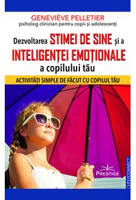 Copertă produs Dezvoltarea stimei de sine și a inteligenței emoționale a copilului tău