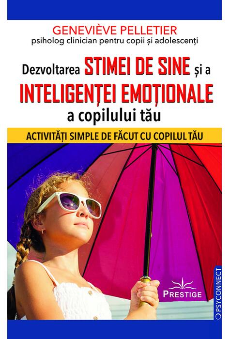Copertă produs Dezvoltarea stimei de sine și a inteligenței emoționale a copilului tău
