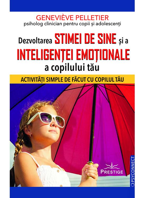 Copertă produs Dezvoltarea stimei de sine și a inteligenței emoționale a copilului tău - gallery big 1