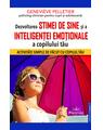 Copertă produs Dezvoltarea stimei de sine și a inteligenței emoționale a copilului tău - thumb 1