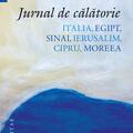 Copertă produs Jurnal de călătorie. Italia, Egipt, Sinai, Ierusalim, Cipru, Moreea - gallery small 