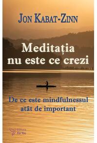 Copertă produs Meditația nu este ce crezi