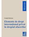 Copertă produs Elemente de drept internațional privat &icirc;n dreptul afacerilor - thumb 1