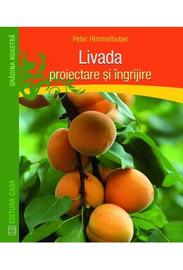 Copertă produs Livada. Proiectare şi &icirc;ngrijire