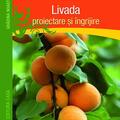 Copertă produs Livada. Proiectare şi &icirc;ngrijire - gallery small 