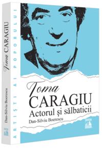 Copertă produs Toma Caragiu. Actorul și sălbaticii