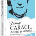 Copertă produs Toma Caragiu. Actorul și sălbaticii - gallery small 