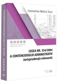 Copertă produs Legea contenciosului administrativ nr. 554/2004, legislație conexă și jurisprudență (aprilie 2024)
