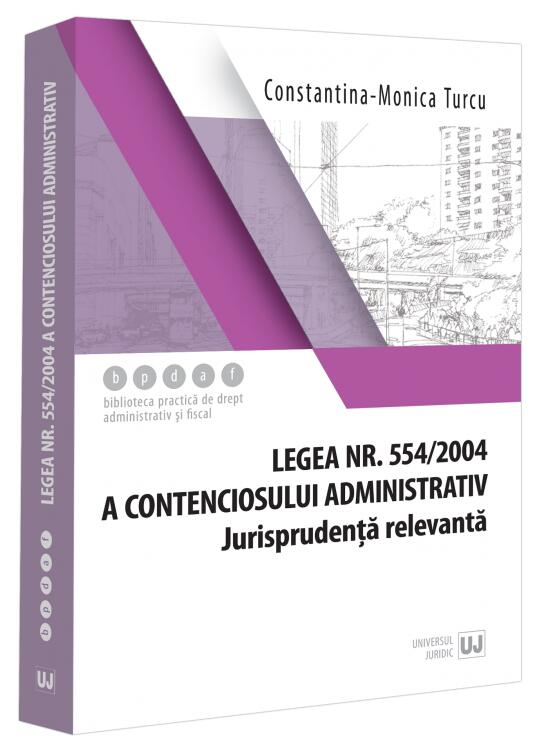 Copertă produs Legea contenciosului administrativ nr. 554/2004, legislație conexă și jurisprudență (aprilie 2024) - gallery big 1