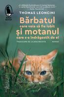 Bărbatul care voia să fie iubit și motanul care s-a &icirc;ndrăgostit de el