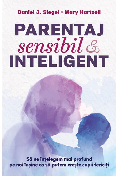 Copertă produs Parentaj sensibil și inteligent (Ediția a III-a)