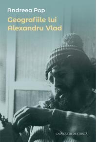 Copertă produs Geografiile lui Alexandru Vlad