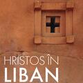 Copertă produs Hristos în Liban - gallery small 