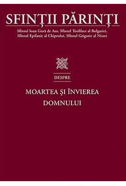 Copertă produs Sfinții Părinti despre Moartea și &Icirc;nvierea Domnului