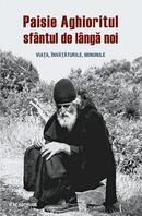 Paisie Aghioritul, sf&acirc;ntul de l&acirc;ngă noi