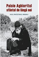Paisie Aghioritul, sf&acirc;ntul de l&acirc;ngă noi