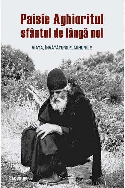 Paisie Aghioritul, sf&acirc;ntul de l&acirc;ngă noi