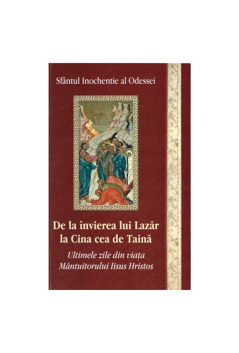 Copertă produs De la &icirc;nvierea lui Lazăr la Cina cea de Taină