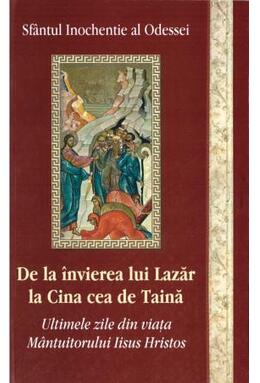 Copertă produs De la &icirc;nvierea lui Lazăr la Cina cea de Taină