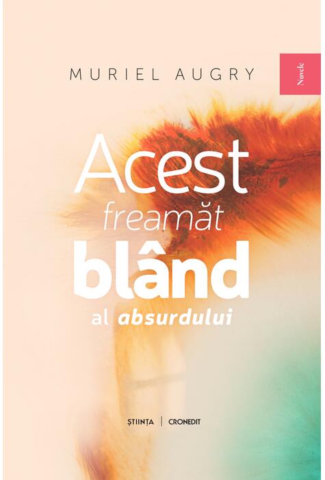 Copertă produs Acest freamăt bl&acirc;nd al absurdului