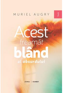 Copertă produs Acest freamăt bl&acirc;nd al absurdului