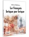 Copertă produs Le fran&ccedil;ais brique par brique - thumb 1