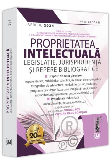 Copertă produs Proprietatea intelectuală. Legislație, jurisprudență și repere bibliografice: aprilie 2024