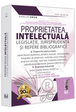 Copertă produs Proprietatea intelectuală. Legislație, jurisprudență și repere bibliografice: aprilie 2024