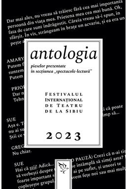 Copertă produs Antologia pieselor prezentate &icirc;n secțiunea &bdquo;spectacole-lectură&rdquo;