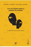 Imagine produs Cum să vă ajutaţi copilul cu probleme de anxietate