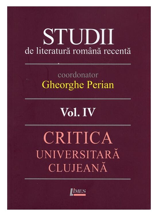 Copertă produs Studii de literatură rom&acirc;nă recentă. Critica universitară clujeană (Vol. 4) - gallery big 1