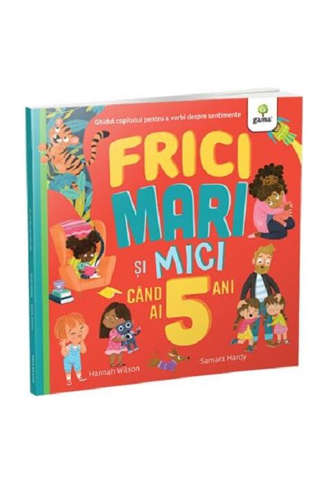 Copertă produs Frici mari și mici c&acirc;nd ai 5 ani