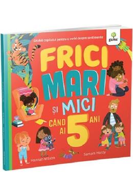 Copertă produs Frici mari și mici c&acirc;nd ai 5 ani