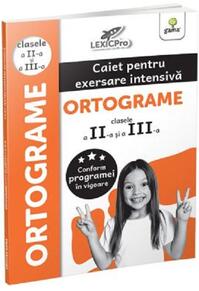 Copertă produs Ortograme. Caiet pentru exersare intensivă. Clasele II și a III-a
