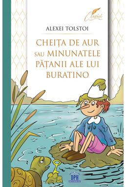 Copertă produs Cheița de aur sau minunatele pățanii ale lui Buratino