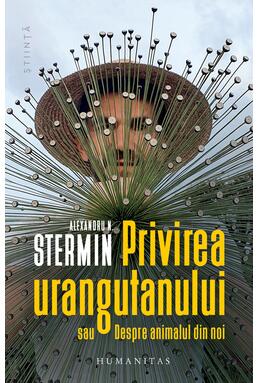 Copertă produs Privirea urangutanului sau Despre animalul din noi