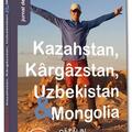 Copertă produs Pierdut &icirc;n Kazahstan, K&acirc;rg&acirc;zstan, Uzbekistan & Mongolia - gallery small 