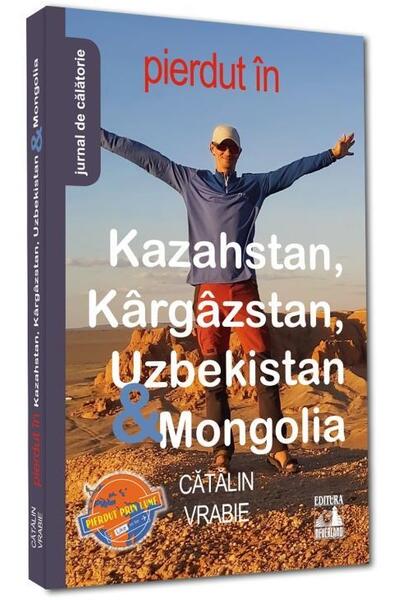 Pierdut &icirc;n Kazahstan, K&acirc;rg&acirc;zstan, Uzbekistan & Mongolia