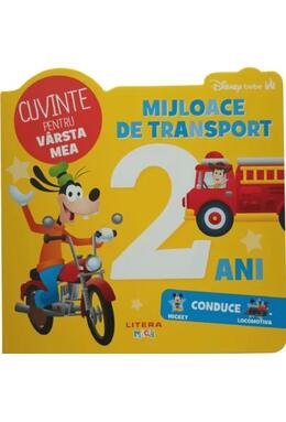 Copertă produs Disney Bebe. Cuvinte pentru v&acirc;rsta mea. Mijloace de transport